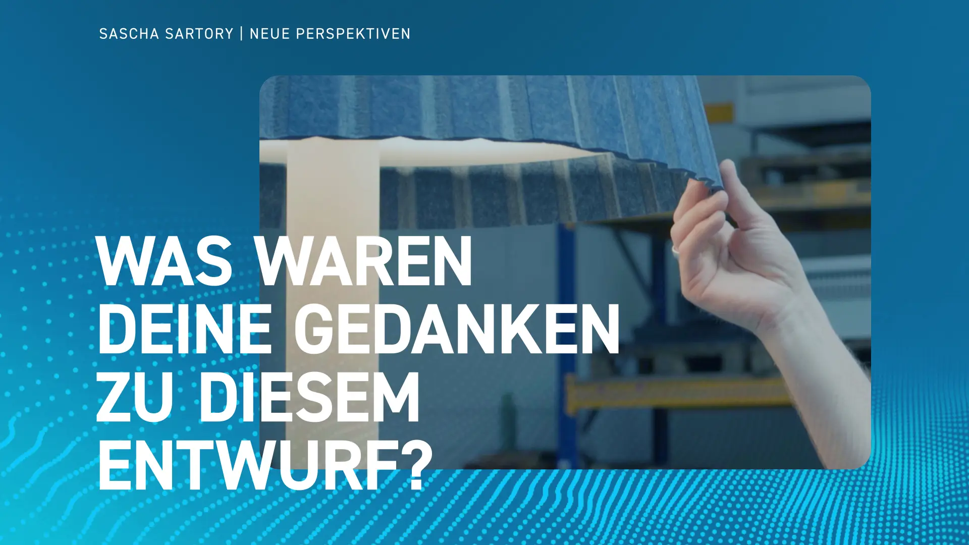 Was waren deine Gedanken zu diesem Entwurf?